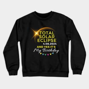 IT'S MY ECLIPSE BIRTHAY APRIL 8, 2024 Crewneck Sweatshirt